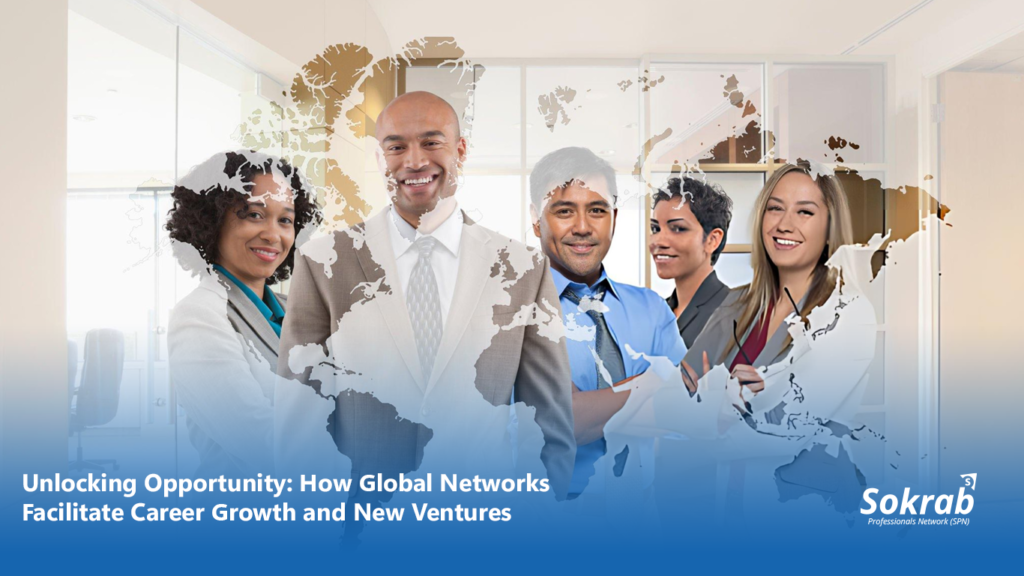 Unlocking Opportunity: How Global Networks Facilitate Career Growth and New Ventures
